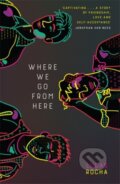 Kniha: Where We Go From Here (Lucas Rocha). David Fickling Books, 2022 Kniha: Where We Go From Here (Lucas Rocha). David Fickling Books, 2022