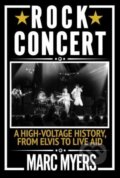 Kniha: Rock Concert (Marc Myers). , 2022 Kniha: Rock Concert (Marc Myers). , 2022