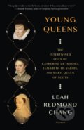 Kniha: Young Queens (Leah Redmond Chang). Picador, 2024 Kniha: Young Queens (Leah Redmond Chang). Picador, 2024