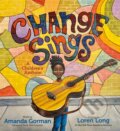 Kniha: Change Sings (Amanda Gorman). Puffin Books, 2023 Kniha: Change Sings (Amanda Gorman). Puffin Books, 2023