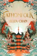 Kniha: Fathomfolk (Eliza Chan). Orbit, 2024 Kniha: Fathomfolk (Eliza Chan). Orbit, 2024