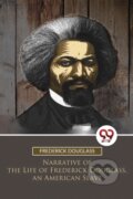 Kniha: Narrative of the Life of Frederick Douglass, an American Slave (Frederick Douglass). Double 9 Books LLP, 2023 Kniha: Narrative of the Life of Frederick Douglass, an American Slave (Frederick Douglass). Double 9 Books LLP, 2023