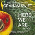 Kniha: Here We Are (Graham Swift). Simon & Schuster, 2022 Kniha: Here We Are (Graham Swift). Simon & Schuster, 2022
