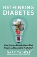 Kniha: Rethinking Diabetes (Gary Taubes). Granta Books, 2024 Kniha: Rethinking Diabetes (Gary Taubes). Granta Books, 2024