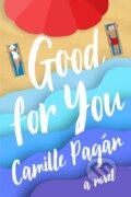 Kniha: Good for You (Camille Pagan). Lake Union Publishing, 2023 Kniha: Good for You (Camille Pagan). Lake Union Publishing, 2023