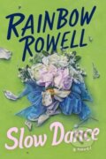 Kniha: Slow Dance (Rainbow Rowell). , 2024 Kniha: Slow Dance (Rainbow Rowell). , 2024