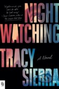 Kniha: Nightwatching (Tracy Sierra). , 2024 Kniha: Nightwatching (Tracy Sierra). , 2024