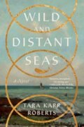 Kniha: Wild and Distant Seas (Tara Karr Roberts). WW Norton & Co, 2025 Kniha: Wild and Distant Seas (Tara Karr Roberts). WW Norton & Co, 2025