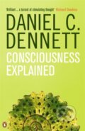 Kniha: Consciousness Explained (Daniel C. Dennett). Penguin Books, 1993 Kniha: Consciousness Explained (Daniel C. Dennett). Penguin Books, 1993