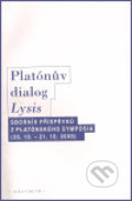 Kniha: Platónův dialog Lysis (OIKOYMENH). OIKOYMENH, 2004 Kniha: Platónův dialog Lysis (OIKOYMENH). OIKOYMENH, 2004