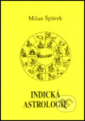 Kniha: Indická astrologie (Milan Špůrek). Vodnář, 1999 Kniha: Indická astrologie (Milan Špůrek). Vodnář, 1999