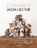 Kniha: Edward's Menagerie (Kerry Lord). David and Charles, 2014 Kniha: Edward's Menagerie (Kerry Lord). David and Charles, 2014