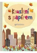 Kniha: Kouzlení s papírem (Svojtka&Co.). Svojtka&Co., 2013 Kniha: Kouzlení s papírem (Svojtka&Co.). Svojtka&Co., 2013