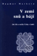 Kniha: V zemi snů a bájí (Dagmar Marková). Dar Ibn Rushd, 2001 Kniha: V zemi snů a bájí (Dagmar Marková). Dar Ibn Rushd, 2001