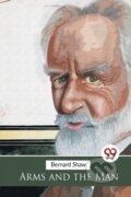 Kniha: Arms and the Man (George Bernard Shaw). Double 9 Books LLP, 2023 Kniha: Arms and the Man (George Bernard Shaw). Double 9 Books LLP, 2023