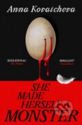 Kniha: She Made Herself A Monster (Anna Kovatcheva). Harvill Press, 2026 Kniha: She Made Herself A Monster (Anna Kovatcheva). Harvill Press, 2026