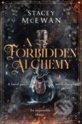 Kniha: A Forbidden Alchemy (Stacey Mcewan). Simon & Schuster, 2026 Kniha: A Forbidden Alchemy (Stacey Mcewan). Simon & Schuster, 2026