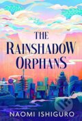 Kniha: The Rainshadow Orphans (Naomi Ishiguro). Simon & Schuster, 2026 Kniha: The Rainshadow Orphans (Naomi Ishiguro). Simon & Schuster, 2026