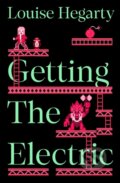 Kniha: Getting the Electric (Louise Hegarty). Picador, 2026 Kniha: Getting the Electric (Louise Hegarty). Picador, 2026