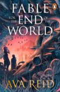 Kniha: Fable For the End of the World (Ava Reid). Penguin Books, 2026 Kniha: Fable For the End of the World (Ava Reid). Penguin Books, 2026
