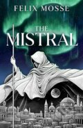 Kniha: The Mistral (Felix Mosse). Penguin Books, 2026 Kniha: The Mistral (Felix Mosse). Penguin Books, 2026