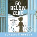 Kniha: 50 Below Zero (Munsch Robert). Annick, 2019 Kniha: 50 Below Zero (Munsch Robert). Annick, 2019