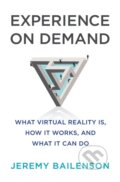 Kniha: Experience on Demand (Jeremy Bailenson). WW Norton & Co, 2018 Kniha: Experience on Demand (Jeremy Bailenson). WW Norton & Co, 2018