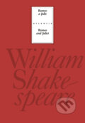 Kniha: Romeo a Julie / Romeo and Juliet (William Shakespeare). Atlantis, 2026 Kniha: Romeo a Julie / Romeo and Juliet (William Shakespeare). Atlantis, 2026