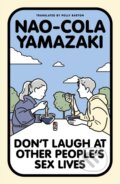 Kniha: Don't Laugh at Other People's Sex Lives (Nao-Cola Yamazaki), 2026 Kniha: Don't Laugh at Other People's Sex Lives (Nao-Cola Yamazaki), 2026