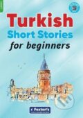 Kniha: Turkish Short Stories for Beginners - Based on a comprehensive grammar and vocabulary framework (CEF (-). Independently Published, 2020 Kniha: Turkish Short Stories for Beginners - Based on a comprehensive grammar and vocabulary framework (CEF (-). Independently Published, 2020