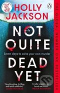 Kniha: Not Quite Dead Yet (Holly Jackson). Penguin Books, 2026 Kniha: Not Quite Dead Yet (Holly Jackson). Penguin Books, 2026