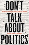Kniha: Don't Talk About Politics (Sarah Stein Lubrano). Bloomsbury, 2026 Kniha: Don't Talk About Politics (Sarah Stein Lubrano). Bloomsbury, 2026