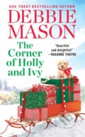 Kniha: The Corner of Holly and Ivy (Debbie Mason). Forever, 2018 Kniha: The Corner of Holly and Ivy (Debbie Mason). Forever, 2018