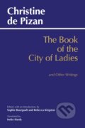 Kniha: Book of the City of Ladies and Other Writings (Christine De Pizan, Sophie Bourgault a Rebecca Kingston). , 2018 Kniha: Book of the City of Ladies and Other Writings (Christine De Pizan, Sophie Bourgault a Rebecca Kingston). , 2018