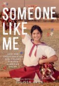 Kniha: Someone Like Me (Julissa Arce). Little, Brown Young Readers, 2019 Kniha: Someone Like Me (Julissa Arce). Little, Brown Young Readers, 2019