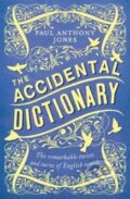 Kniha: The Accidental Dictionary (Paul Anthony Jones). Elliott and Thompson, 2019 Kniha: The Accidental Dictionary (Paul Anthony Jones). Elliott and Thompson, 2019