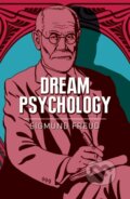 Kniha: Dream Psychology (Sigmund Freud). Arcturus, 2018 Kniha: Dream Psychology (Sigmund Freud). Arcturus, 2018