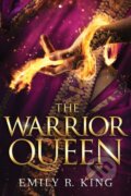 Kniha: The Warrior Queen (Emily R. King). Skyscape, 2018 Kniha: The Warrior Queen (Emily R. King). Skyscape, 2018