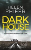 Kniha: Dark House (Phifer Helen). Little, Brown, 2018 Kniha: Dark House (Phifer Helen). Little, Brown, 2018