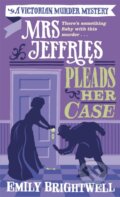 Kniha: Mrs Jeffries Pleads her Case (Emily Brightwell). Constable, 2018 Kniha: Mrs Jeffries Pleads her Case (Emily Brightwell). Constable, 2018