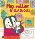 Kniha: Maximillian Villainous (Margaret Chiu Greanias). Running Press Kids, 2018 Kniha: Maximillian Villainous (Margaret Chiu Greanias). Running Press Kids, 2018