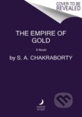 Kniha: The Empire of Gold (S. A. Chakraborty). HarperCollins, 2021 Kniha: The Empire of Gold (S. A. Chakraborty). HarperCollins, 2021