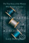 Kniha: Dressmakers of Auschwitz (Lucy Adlington). HarperCollins, 2021 Kniha: Dressmakers of Auschwitz (Lucy Adlington). HarperCollins, 2021