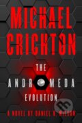 Kniha: The Andromeda Evolution (Daniel H. Wilson a Michael Crichton). HarperCollins, 2020 Kniha: The Andromeda Evolution (Daniel H. Wilson a Michael Crichton). HarperCollins, 2020