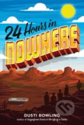 Kniha: 24 Hours in Nowhere (Dusti Bowling). , 2020 Kniha: 24 Hours in Nowhere (Dusti Bowling). , 2020