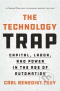 Kniha: The Technology Trap (Carl Benedikt Frey). Princeton University Press, 2020 Kniha: The Technology Trap (Carl Benedikt Frey). Princeton University Press, 2020