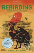 Kniha: Rebirding (Benedict Macdonald). , 2020 Kniha: Rebirding (Benedict Macdonald). , 2020