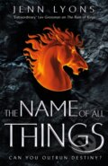 Kniha: The Name of All Things (Jenn Lyons). Tor, 2019 Kniha: The Name of All Things (Jenn Lyons). Tor, 2019