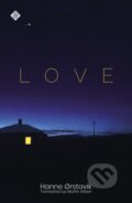 Kniha: Love (Hanne Orstavik). And Other Stories, 2019 Kniha: Love (Hanne Orstavik). And Other Stories, 2019