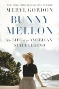 Kniha: Bunny Mellon (Meryl Gordon). Grand Central Publishing, 2019 Kniha: Bunny Mellon (Meryl Gordon). Grand Central Publishing, 2019